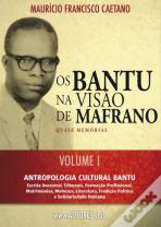 Os Bantu na Visão de Mafrano - Volume I