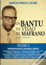 Os Bantu na Visão de Mafrano - Volume II