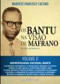Os Bantu na Visão de Mafrano - Volume II - Preview