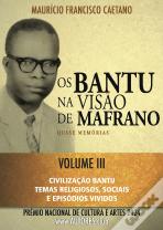 Os Bantu na Visão de Mafrano - Volume III