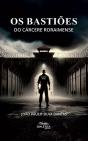 Os Bastiões Do Cárcere Roraimense - Preview