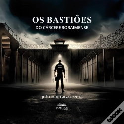 Capa do artigo Os Bastiões Do Cárcere Roraimense