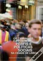 Os Caminhos da Pobreza: Perfis e Políticas Sociais na Cidade de Lisboa
