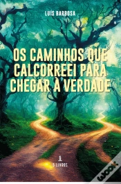 Capa do artigo Os Caminhos que Calcorreei para Chegar à Verdade
