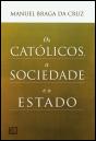 Os Católicos, a Sociedade e o Estado - Preview