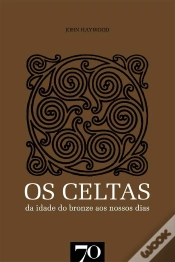 Capa do artigo Os Celtas - Da Idade do Bronze aos Nossos Dias