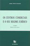 Os Centros Comerciais e o seu Regime Jurídico