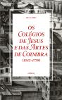 Os Colégios de Jesus e das Artes de Coimbra (1542-1759) - Preview