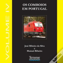 Os Comboios em Portugal - Volume IV