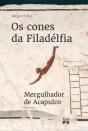 Os Cones Da Filadélfia - Preview