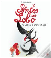 Os Contos do Lobo - O Lobo e a Grande Boca