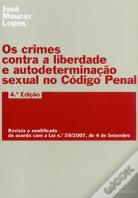 Os Crimes contra a Liberdade e Autodeterminação Sexual no Código Penal