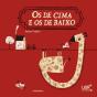 Os de Cima e os de Baixo - Preview
