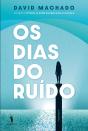 Os Dias do Ruído - Preview