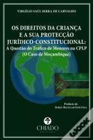 Os Direitos da Criança e a sua Protecção Jurídico-Constitucional
