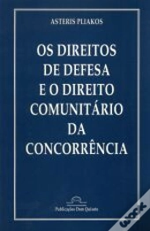 Os Direitos de Defesa e o Direito Comunitário da Concorrência