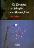 Os Doutores, a Salvação e o Menino Jesus
