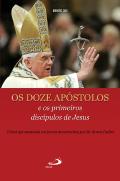 Os Doze Apóstolos e os Primeiros Discípulos de Jesus