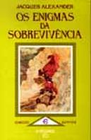 Os Enigmas da Sobrevivência