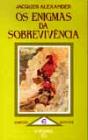 Os Enigmas da Sobrevivência - Preview
