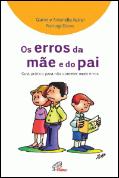 Os Erros da Mãe e do Pai