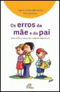 Os Erros da Mãe e do Pai - Preview