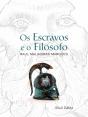 Os Escravos e o Filósofo - Preview