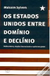 Os Estados Unidos Entre Domínio e Declínio