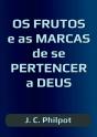 Os Frutos E As Marcas De Se Pertencer A Deus - Preview