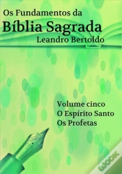 Capa do artigo Os Fundamentos Da Bíblia Sagrada - Volume V