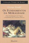 Os Fundamentos da Moralidade