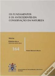 Os Fundamentos e os Antecedentes da Conservação da Natureza