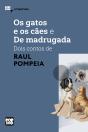 Os Gatos E Os Cães E De Madrugada: Dois Contos De Raul Pompeia - Preview