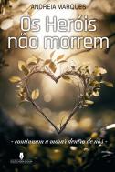 Os Heróis Não Morrem