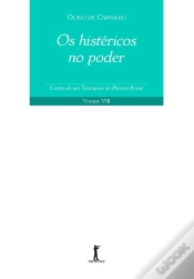 Capa do artigo Os Histéricos No Poder. Cartas De Um Terráqueo Ao Planeta Brasil - Volume Viii