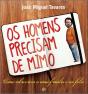 Os Homens Precisam de Mimo - Preview