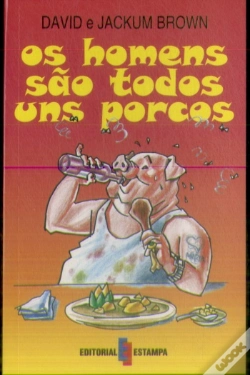 Capa do artigo Os Homens são Todos uns Porcos