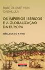 Os Impérios Ibéricos e a Globalização da Europa - Preview