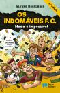 Os Indomáveis F. C. - Nada é impossível - Preview
