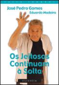 Os Jeitosos Continuam à Solta