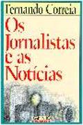 Os Jornalistas e As Notícias