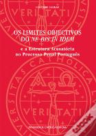 Os Limites Objectivos do Ne Bis In Idem e a Estrutura Acusatória no Processo Penal Português