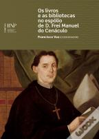Os Livros e as Bibliotecas no Espólio de D. Frei Manuel do Cenáculo