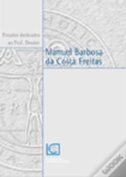 Os Longos Caminhos do Ser - Homenagem ao Professor Doutor Manuel Costa Freitas