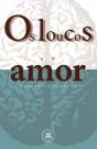 Os Loucos e o Amor - Preview