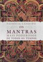 Os Mantras Mais Poderosos De Todos Os Tempos - Preview