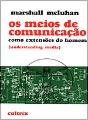 Os Meios de Comunicação como Extensões do Homem - Preview