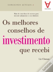 Os Melhores Conselhos de Investimento que Recebi