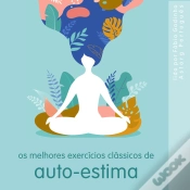 Capa do artigo Os Melhores Exercícios Clássicos De Auto-Estima
