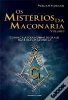 Os Mistérios da Maçonaria - Volume 1